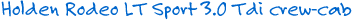 felt image for Holden Rodeo LT Sport 3.0 Tdi 4-dr ute